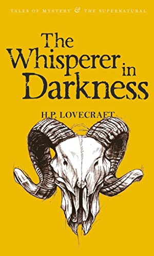 The Whisperer in Darkness: Collected Stories Volume One (Tales of Mystery & the Supernatural)