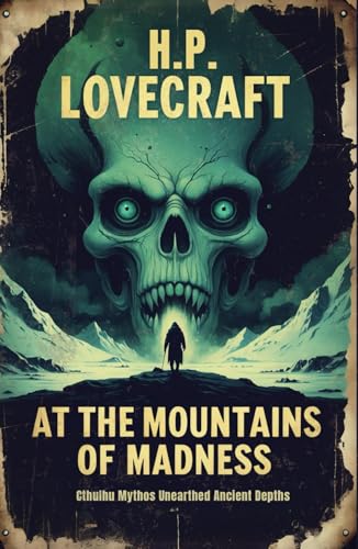 At the Mountains of Madness: Cthulhu Mythos Unearthed Ancient Depths At the Mountains of Madness: Cthulhu Mythos Unearthed Ancient Depths von Independently published