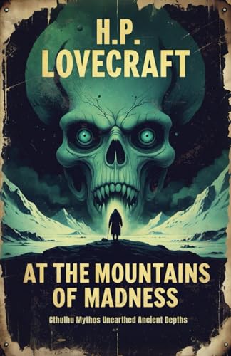 At the Mountains of Madness: Cthulhu Mythos Unearthed Ancient Depths At the Mountains of Madness: Cthulhu Mythos Unearthed Ancient Depths von Independently published