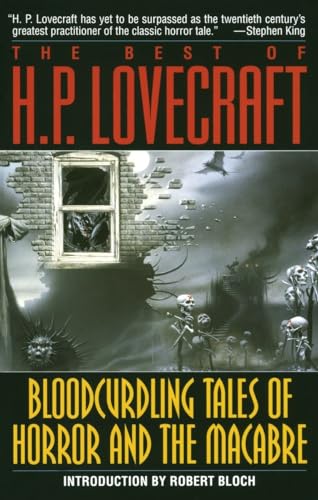 Bloodcurdling Tales of Horror and the Macabre: The Best of H. P. Lovecraft Bloodcurdling Tales of Horror and the Macabre: The Best of H. P. Lovecraft