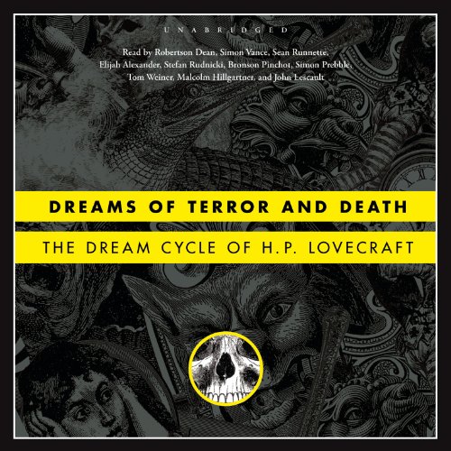 Dreams of Terror and Death: The Dream Cycle of H. P. Lovecraft Dreams of Terror and Death: The Dream Cycle of H. P. Lovecraft
