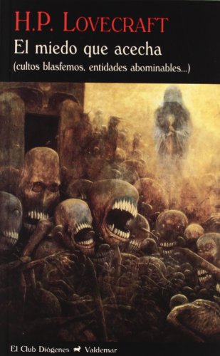 El miedo que acecha : cultos blasfemos, entidades abominables-- (El Club Diógenes, Band 308)