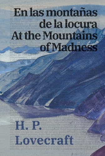 En las montañas de la locura / At the Mountains of Madness: Texto paralelo bilingüe - Bilingual edition: Inglés - Español / English - Spanish (Ediciones Bilingües, Band 34) von Rosetta Edu