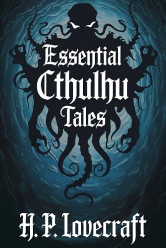 Essential Cthulhu Tales Essential Cthulhu Tales von Independently published