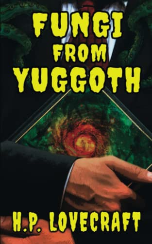 Fungi from Yuggoth: The Poetry Cycle of Cosmic Horror von Pickman's Press