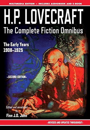 H.P. Lovecraft - The Complete Fiction Omnibus Collection - Second Edition: The Early Years: 1908-1925