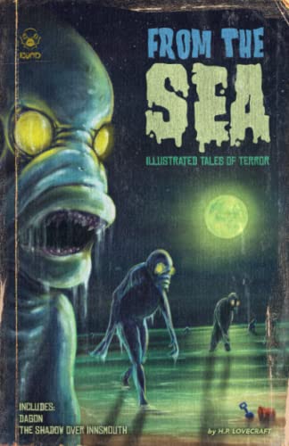 H.P. Lovecraft's Dagon and The Shadow Over Innsmouth: Illustrated Tales of Terror From the Sea
