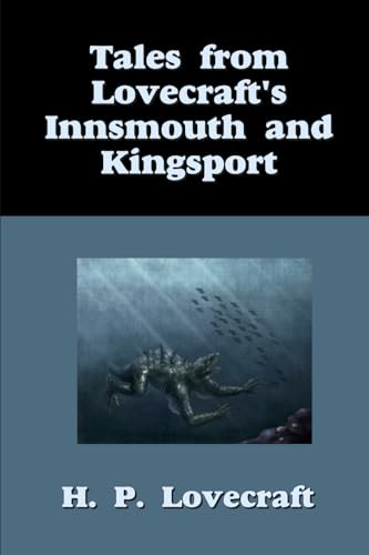 Tales from Lovecraft’s Innsmouth and Kingsport Tales from Lovecraft’s Innsmouth and Kingsport von Independently published