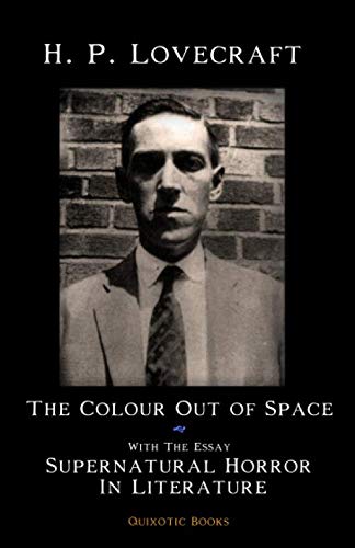 The Colour Out Of Space: With The Essay "Supernatural Horror in Literature" The Colour Out Of Space: With The Essay "Supernatural Horror in Literature" von Independently published