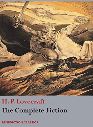 The Complete Fiction of H. P. Lovecraft The Complete Fiction of H. P. Lovecraft