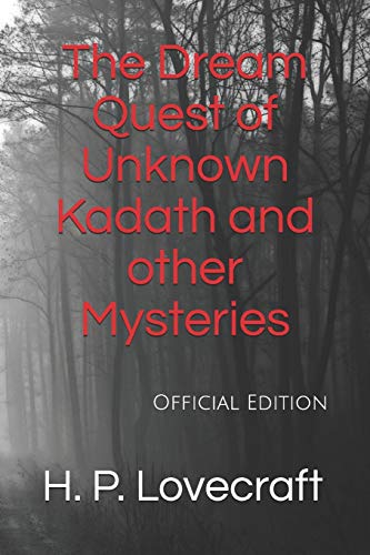 The Dream Quest of Unknown Kadath and other Mysteries: Official Edition