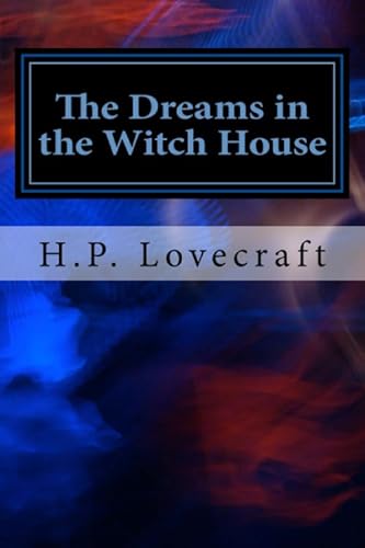 The Dreams in the Witch House The Dreams in the Witch House von CreateSpace Independent Publishing Platform
