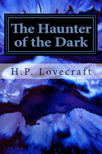 The Haunter of the Dark The Haunter of the Dark von CreateSpace Independent Publishing Platform