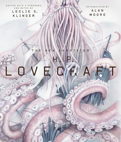The New Annotated H. P. Lovecraft (Annotated Books, Band 0)