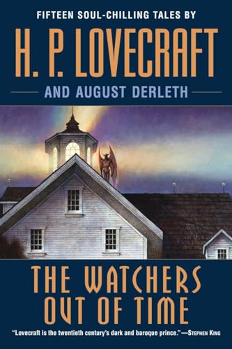 The Watchers Out of Time: Fifteen soul-chilling tales by H. P. Lovecraft