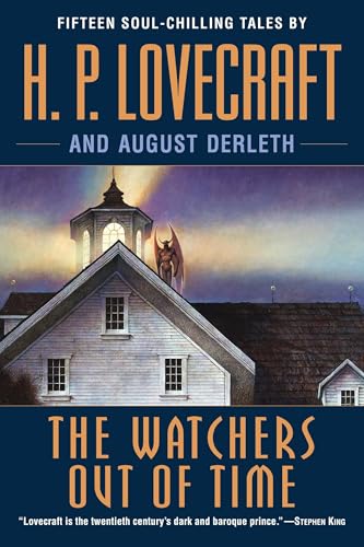 The Watchers Out of Time: Fifteen soul-chilling tales by H. P. Lovecraft