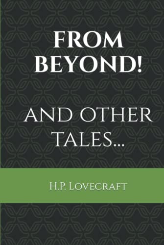 From Beyond!: and other tales... From Beyond!: and other tales...