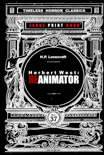 Herbert West: REANIMATOR: LARGE PRINT Edition Herbert West: REANIMATOR: LARGE PRINT Edition von Independently published