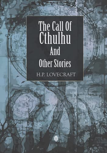 The Call Of Cthulhu And Other Stories The Call Of Cthulhu And Other Stories von Independently published