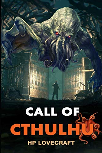 The Call of Cthulhu by H.P. Lovecraft: Complete With Original And Classics Illustrated The Call of Cthulhu by H.P. Lovecraft: Complete With Original And Classics Illustrated