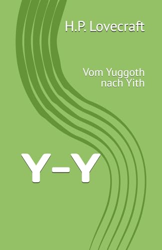 Y - Y: Vom Yuggoth nach Yith Y - Y: Vom Yuggoth nach Yith von Independently published