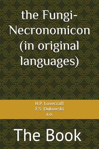 the Fungi-Necronomicon: The Book (in original Languages) von Independently published
