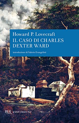 Il caso di Charles Dexter Ward (BUR Scrittori contemporanei) von BUR Rizzoli