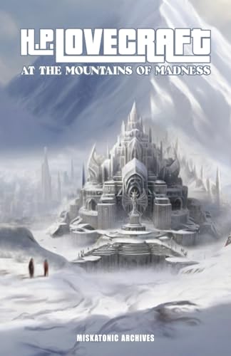 At the Mountains of Madness: Miskatonic Archives von Independently published