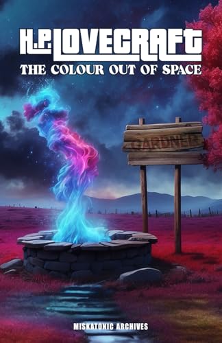 The Colour Out of Space: Miskatonic Archives von Independently published