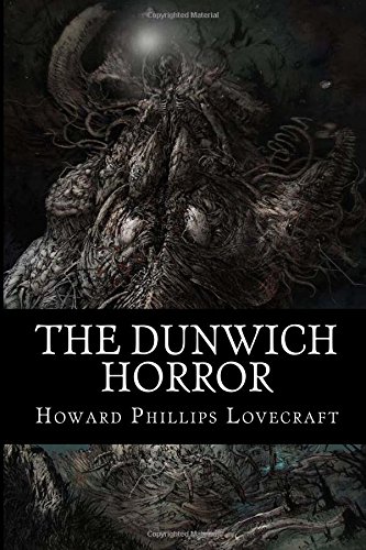 The Dunwich Horror The Dunwich Horror von CreateSpace Independent Publishing Platform