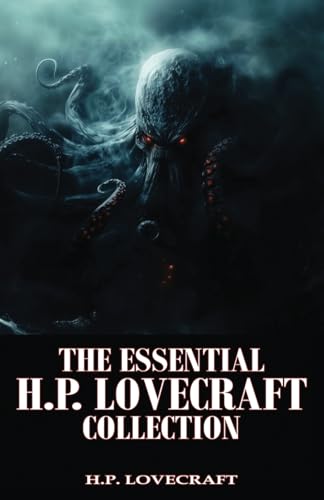 The Essential H.P. Lovecraft Collection: Classic Tales of Cosmic Horror (Annotated) von Grand Design Press
