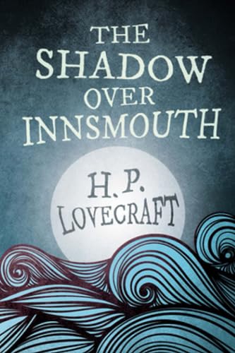 The Shadow Over Innsmouth (Annotated) von Independently published