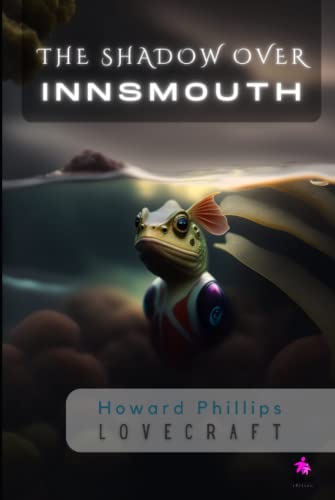 The Shadow Over Innsmouth The Shadow Over Innsmouth