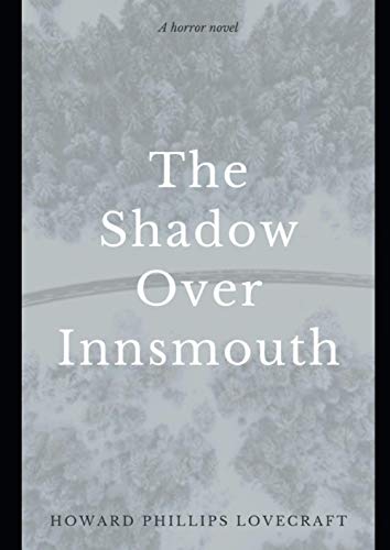 The Shadow Over Innsmouth The Shadow Over Innsmouth von Independently published