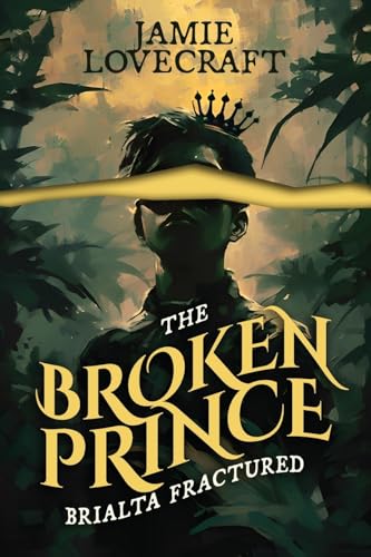 Brialta Fractured: The Broken Prince von Shawline Publishing Group