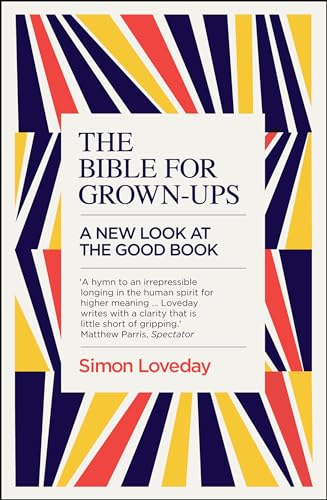 The Bible for Grown-Ups: A New Look at the Good Book von Icon Books