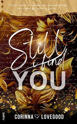 Still I find you: (Collana Darklove - PubMe) (PubMe Romance)