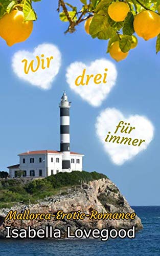 Wir drei für immer: Sinnlicher Liebesroman (Mallorca-Romance, Band 2) von Independently published