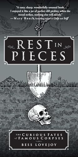 Rest in Pieces: The Curious Fates of Famous Corpses