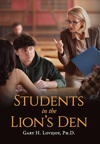 Students in the Lion's Den Students in the Lion's Den von Palmetto Publishing