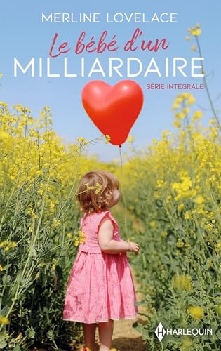 Le bébé d'un milliardaire - Série Intégrale: L'espoir d'Alex - Le défi de Blake von HARLEQUIN