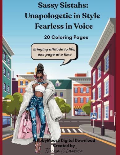 Sassy Sistahs: Unapologetic in Style, Fearless in Voice: Bringing attitude to life, one page at a time von Independently published