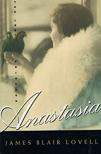 Anastasia Lost Princess P: The Lost Princess Anastasia Lost Princess P: The Lost Princess von St. Martin's Griffin