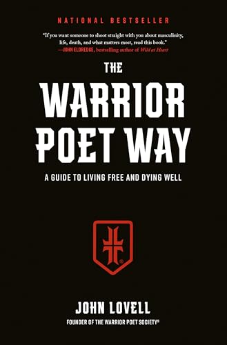 The Warrior Poet Way: A Guide to Living Free and Dying Well von Sentinel