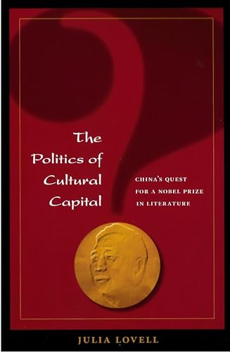 The Politics of Cultural Capital: China's Quest for a Nobel Prize in Literature von University of Hawaii Press