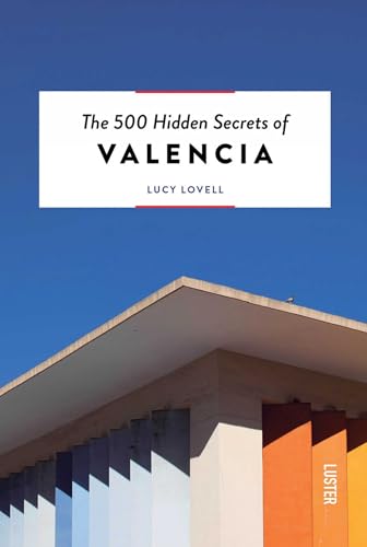 The 500 Hidden Secrets of Valencia von Luster Publishing