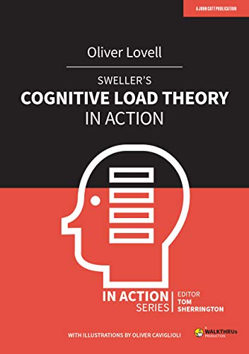 Sweller's Cognitive Load Theory in Action von John Catt Educational