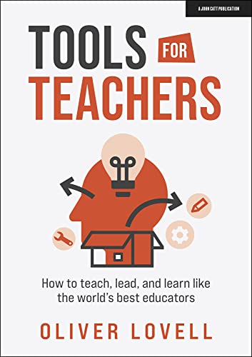 Tools for Teachers: How to teach, lead, and learn like the world's best educators: How to Teach, Lead and Learn Like the World’s Best Educators Tools for Teachers: How to teach, lead, and learn like the world's best educators: How to Teach, Lead and Learn Like the World’s Best Educators