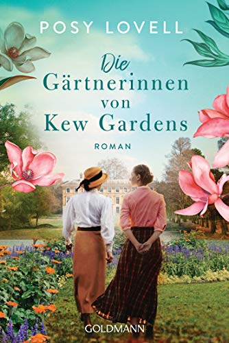 Die Gärtnerinnen von Kew Gardens: Roman von Goldmann