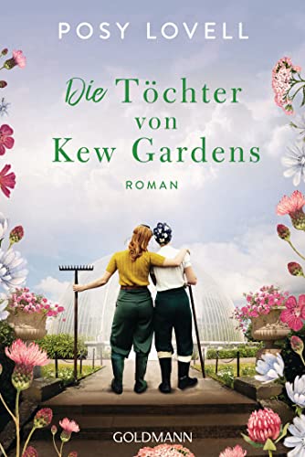 Die Töchter von Kew Gardens: Roman von Goldmann